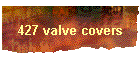 427 valve covers