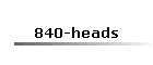 840-heads