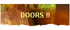 DOORS !!