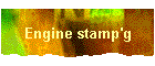 Engine stamp'g