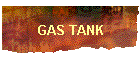 GAS TANK