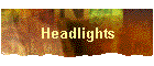 Headlights