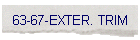 63-67-EXTER. TRIM