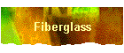 Fiberglass