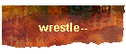 wrestle--