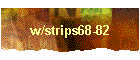 w/strips68-82