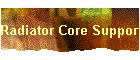 Radiator Core Support