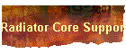 Radiator Core Support
