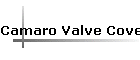 Camaro Valve Covers