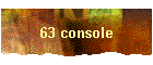 63 console