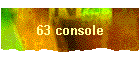 63 console